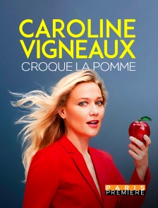 Paris Première - Caroline Vigneaux croque la pomme