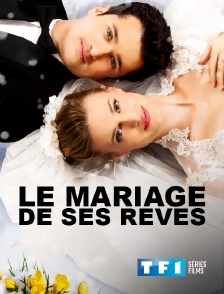 TF1 Séries Films - Le mariage de ses rêves