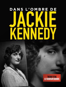 Toute l'Histoire - Dans l'ombre de Jackie Kennedy