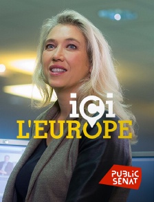 Public Sénat - Ici l'Europe