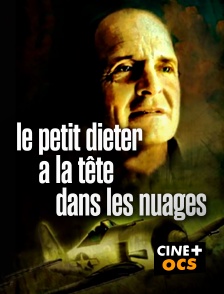 CINÉ Cinéma - Le petit Dieter a la tête dans les nuages