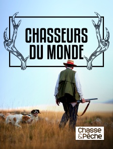 Chasse et pêche - Chasseurs du monde