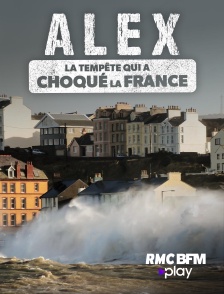 RMC BFM Play - Alex : la tempête qui a choqué la France en replay