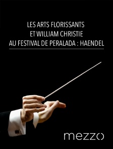 Mezzo - Les Arts Florissants et William Christie au Festival de Peralada : Haendel