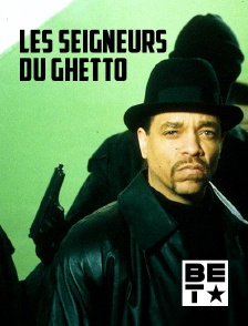 BET - Les seigneurs du ghetto