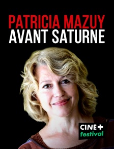 CINE+ Festival - Patricia Mazuy : avant Saturne