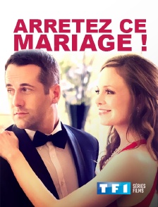 TF1 Séries Films - Arrêtez ce mariage !