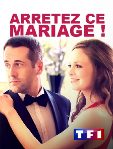 TF1 - Arrêtez ce mariage !