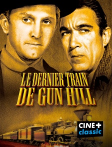 CINE+ Classic - Le dernier train de Gun Hill