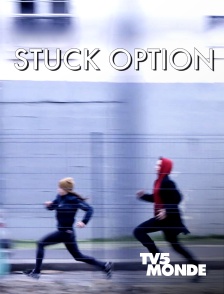 TV5MONDE - Stuck Option