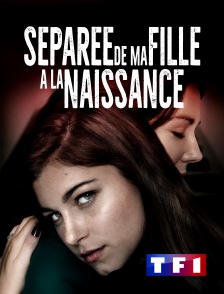 TF1 - Séparée de ma fille à la naissance