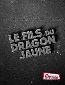 Drive-in Movie Channel - Le fils du Dragon jaune