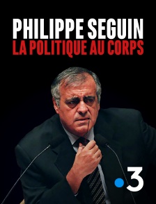 France 3 - Philippe Séguin, la politique au corps