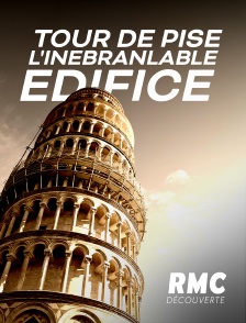 RMC Découverte - L'INEBRANLABLE TOUR DE PISE