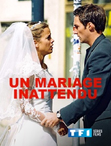 TF1 Séries Films - Un mariage inattendu