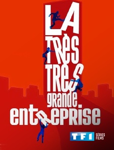 TF1 Séries Films - La très très grande entreprise