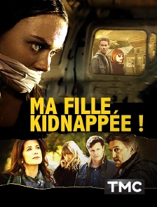 TMC - Ma fille kidnappée !