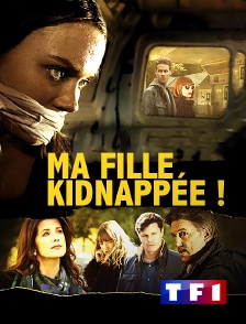 TF1 - Ma fille kidnappée !