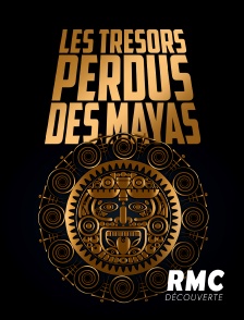 RMC Découverte - Les trésors perdus des Mayas