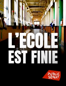 Public Sénat - L'école est finie