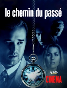 Molotov Channels Cinéma - Le chemin du passé