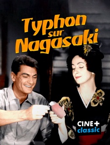 CINE+ Classic - Typhon sur Nagasaki