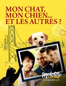 Molotov Channels - Mon chat, mon chien... et les autres ?