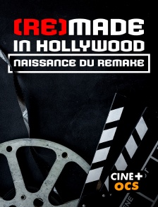 CINÉ Cinéma - (RE)Made in Hollywood : l'Art de R