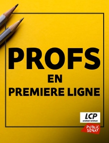 LCP Public Sénat - Profs en première ligne