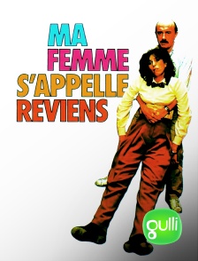 Gulli - Ma femme s'appelle reviens