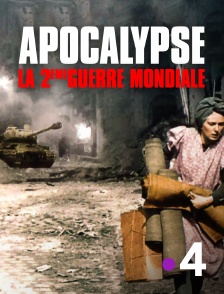 France 4 - Apocalypse : la 2ème Guerre mondiale