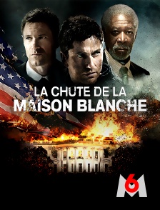 M6 - La chute de la Maison Blanche