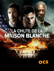 OCS - La chute de la Maison Blanche