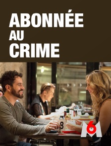 M6 - Abonnée au crime