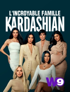 W9 - L'incroyable Famille Kardashian en replay