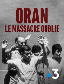 France 3 - Oran, le massacre oublié