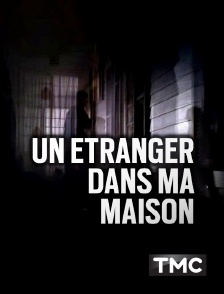 TMC - Un étranger dans ma maison