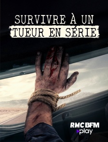 RMC BFM Play - Survivre à un tueur en série