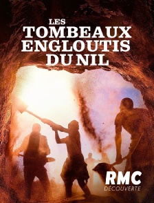 RMC Découverte - Les tombeaux engloutis du Nil