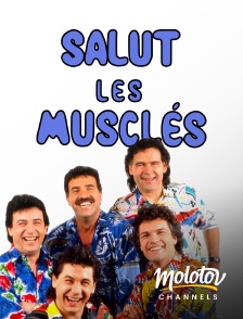 Molotov channels - Salut les Musclés