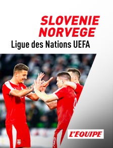 L'Equipe - Football - Ligue des Nations UEFA : Slovénie / Norvège en replay