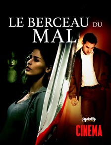 Molotov Channels Cinéma - Le berceau du mal