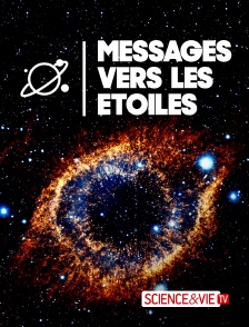 Science et Vie TV - Messages vers les étoiles