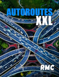 RMC Découverte - Autoroutes XXL