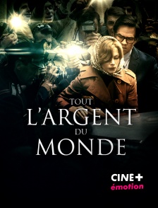 CINE+ Emotion - Tout l'argent du monde