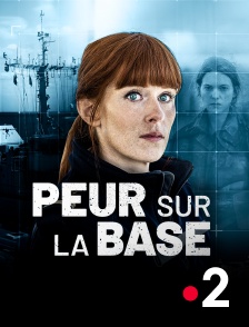 France 2 - Peur sur la base