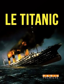 Paris Première - Le Titanic