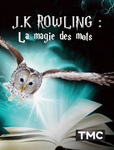 TMC - JK Rowling : la magie des mots