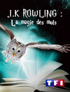 TF1 - JK Rowling : la magie des mots