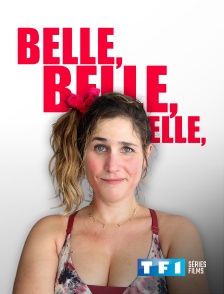 TF1 Séries Films - Belle, belle, belle